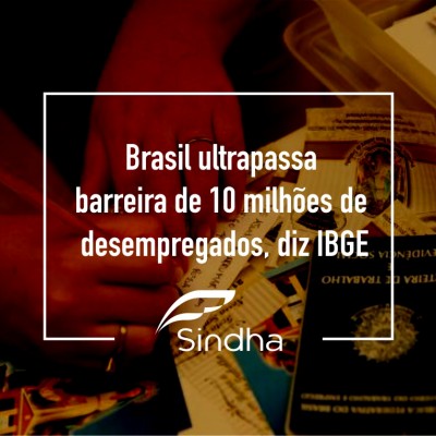 Brasil ultrapassa barreira de 10 milhões de desempregados, diz IBGE