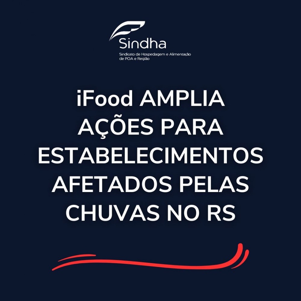 IFOOD AMPLIA AÇÕES PARA ESTABELECIMENTOS AFETADOS PELAS CHUVAS NO RS