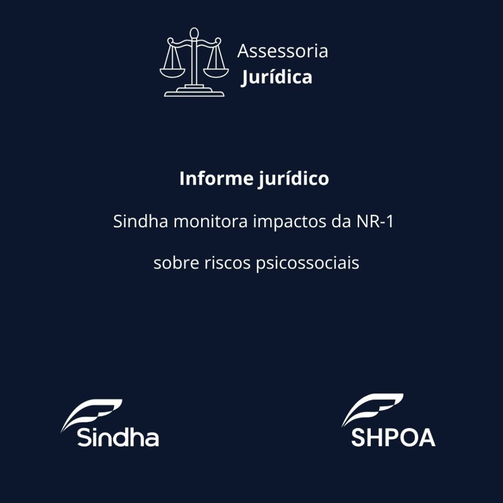 Informe Jur&iacute;dico- Sindha monitora impactos da NR-1 sobre riscos psicossociais
