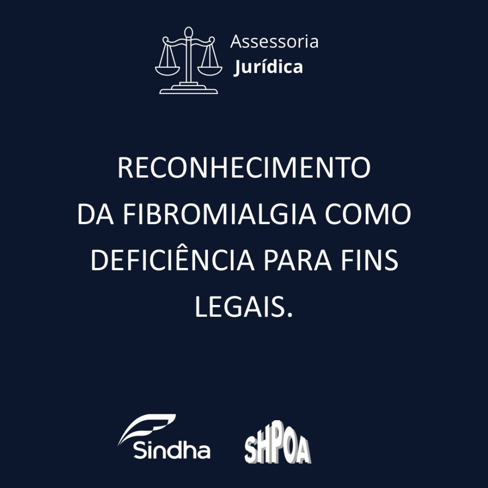 INFORME JURÍDICO – RECONHECIMENTO DA FIBROMIALGIA COMO DEFICIÊNCIA PARA FINS LEGAIS   