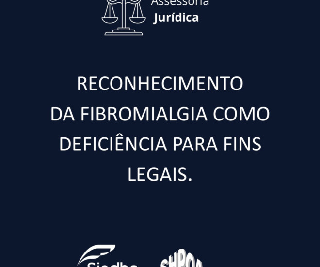 INFORME JURÍDICO – RECONHECIMENTO DA FIBROMIALGIA COMO DEFICIÊNCIA PARA FINS LEGAIS   