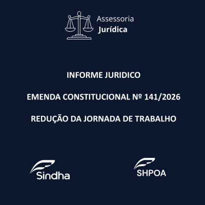 INFORME JURIDICO &ndash; EMENDA CONSTITUCIONAL N&ordm; 141/2026 REDU&Ccedil;&Atilde;O DA JORNADA DE TRABALHO
