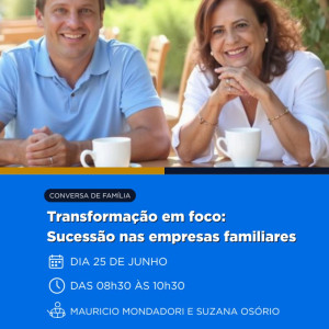 CONVERSA DE FAMÍLIA - Transformação em foco: Sucessão nas empresas familiares