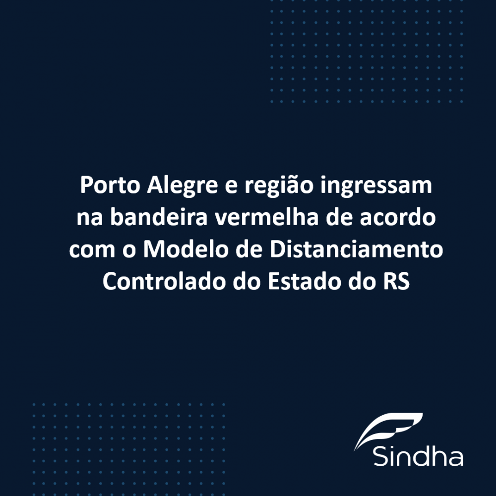 Porto Alegre e região ingressam na bandeira vermelha de acordo com o Modelo de Distanciamento Controlado do Estado do RS