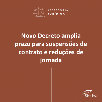 Novo Decreto amplia prazo para suspensões de contrato e reduções de jornada