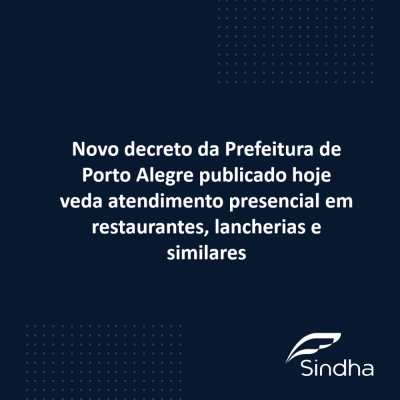 Novo decreto da Prefeitura de POA veda atendimento presencial em restaurantes, lancherias e similares
