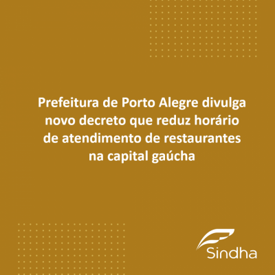 Novo decreto da Prefeitura de POA reduz ainda mais horário de funcionamento dos restaurantes.