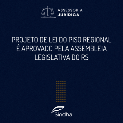 INFORME JURÍDICO: Piso Regional do RS foi votado e aprovado com emenda