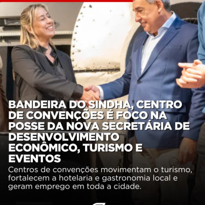 Bandeira do SINDHA, Centro de Convenções é foco na posse da nova secretária de Desenvolvimento Econômico, Turismo e Eventos.