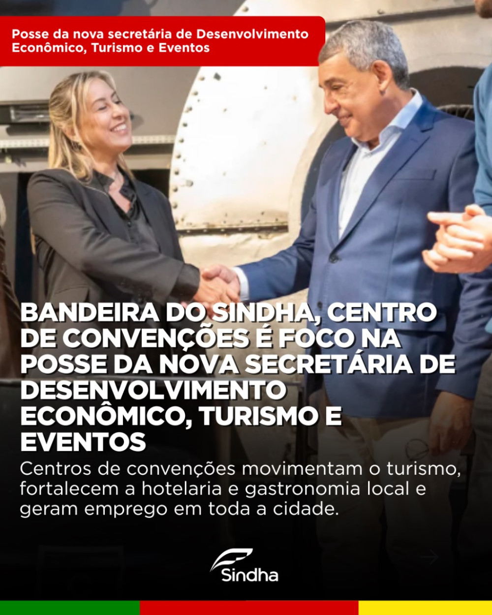 Bandeira do SINDHA, Centro de Convenções é foco na posse da nova secretária de Desenvolvimento Econômico, Turismo e Eventos.