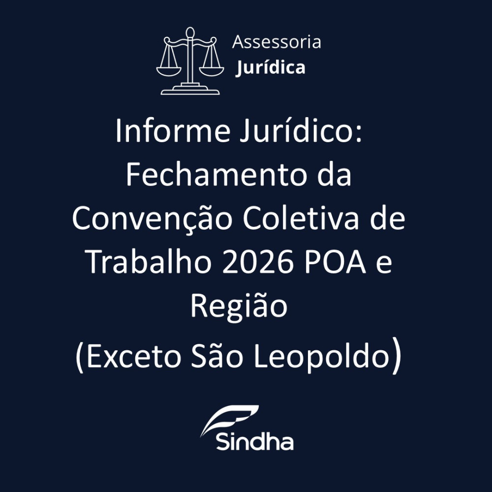 Informe Jur&iacute;dico- Fechamento da Conven&ccedil;&atilde;o Coletiva Trabalho 2026 POA e Regi&atilde;o (Exceto S&atilde;o Leopoldo)