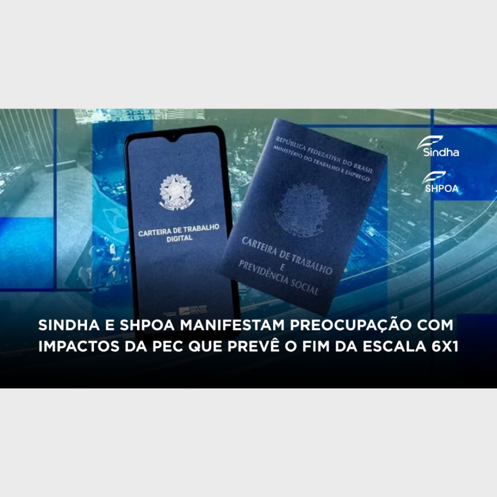 SINDHA e SHPOA manifestam preocupa&ccedil;&atilde;o com impactos da pec que prev&ecirc; o fim da escala 6x1