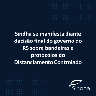 Sindha se manifesta diante decisão final do governo do RS sobre bandeiras e protocolos do Distanciamento Controlado