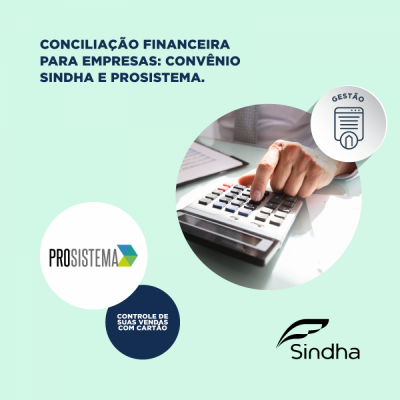 Conciliação de cartões de crédito e débito para empresas: Sindha firma convênio com a PROSistema