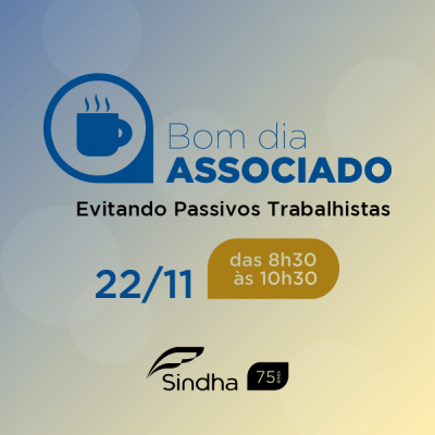Associados do Sindha terão evento exclusivo sobre passivos trabalhistas no dia 22/11