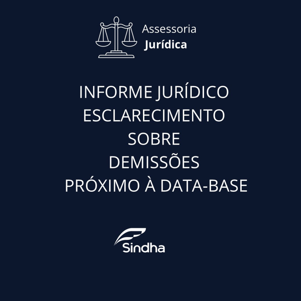 ESCLARECIMENTO SOBRE DEMISSÕES PRÓXIMO À DATA-BASE