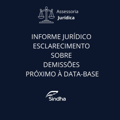 ESCLARECIMENTO SOBRE DEMISSÕES PRÓXIMO À DATA-BASE