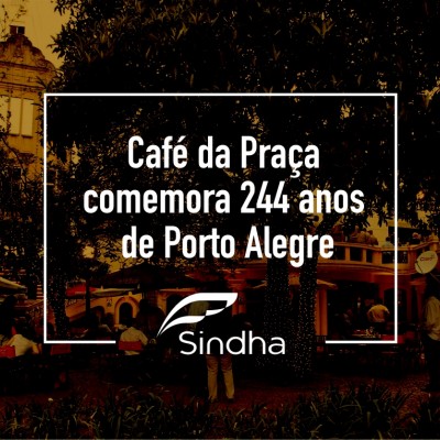Café da Praça comemora 244 anos de Porto Alegre