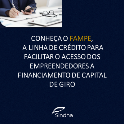 Linha de crédito FAMPE facilita o acesso dos empreendedores a financiamento de capital de giro