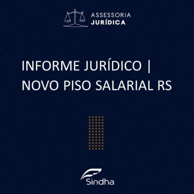 INFORME JURÍDICO | NOVO PISO SALARIAL RS